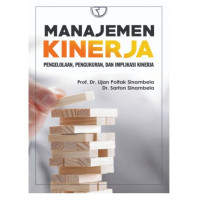 Manajemen Kinerja : Pengelolaan, Pengukuran dan Implementasi Kinerja