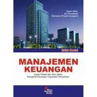 Manajemen Keuangan: Kajian Praktik Dan Teori Dalam Mengelola Keuangan Organisasi Perusahaan