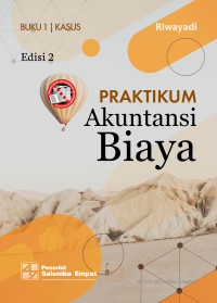 Praktikum Akuntansi Biaya  (Kasus, Kertas Kerja) Buku 1